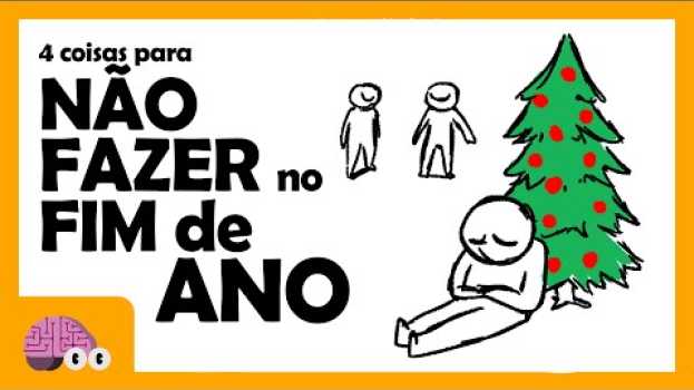 Video 4 COISAS PARA NÃO FAZER NO FIM DE ANO en français