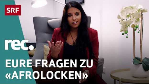 Video Q&A zur Reportage «Afrolocken» | Reportage | rec. | SRF   türkçe