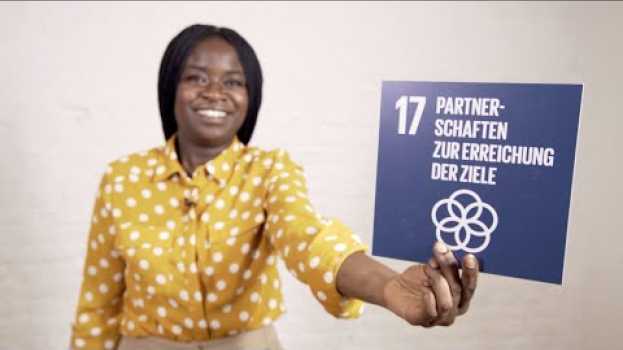 Видео Was verbirgt sich hinter "SDG #17 Partnerschaften zur Erreichung der Ziele"? на русском