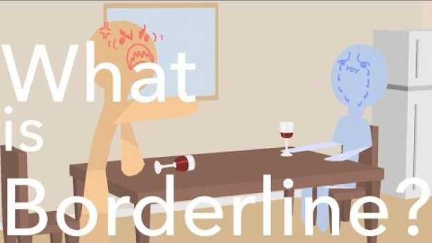 Video What is Borderline Personality Disorder? su italiano