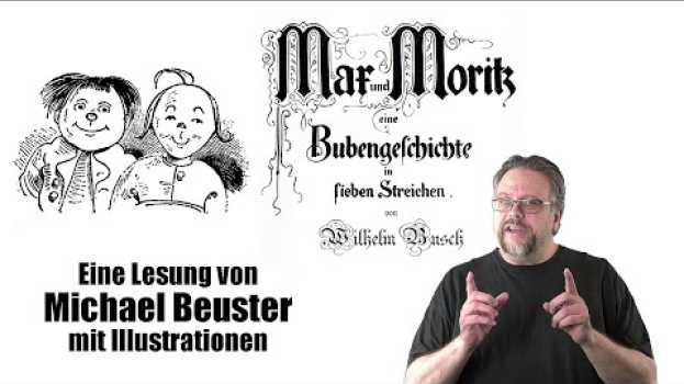 Video Max und Moritz - Eine Bubengeschichte in sieben Streichen  |  Kurzfilm  |  Lesung mit Illustrationen in English