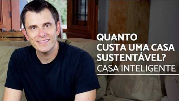 Video Quanto custa uma casa sustentável? | Casa Inteligente | EP 06   türkçe