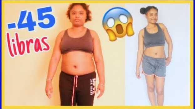 Video COMO BAJE DE PESO SIN DIETA NI EJERCICIOS EN 2 MESES | PERDI 45 LIBRAS in English