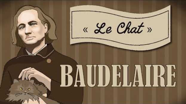 Video Le chat - poème de Charles Baudelaire - Lecture et musique auf Deutsch