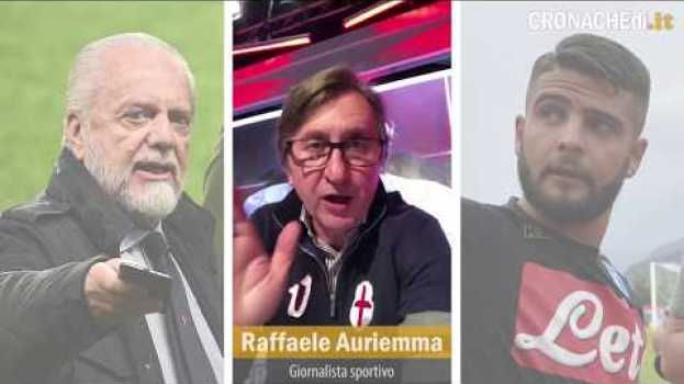 Video Auriemma: "Insigne è sul mercato, le parole di De Laurentiis lo confermano" auf Deutsch