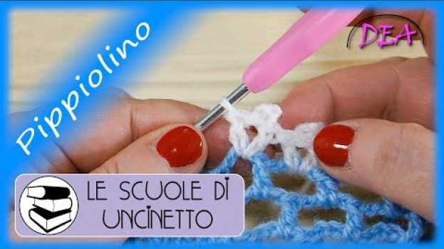 Video Tut.21°Il Pippiolino. Uncinetto, esecuzione del pippiolino come si fa, come si utilizza. auf Deutsch