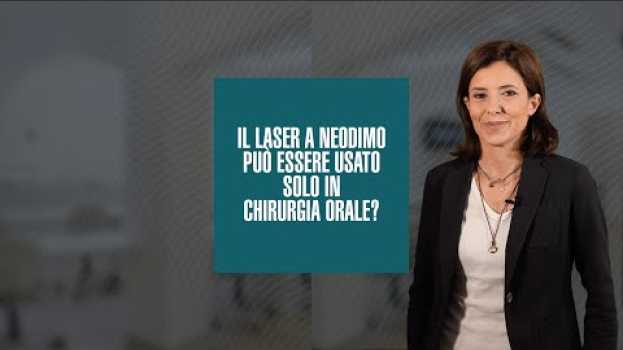 Video Il laser a neodimo può essere usato solo in chirurgia orale? em português