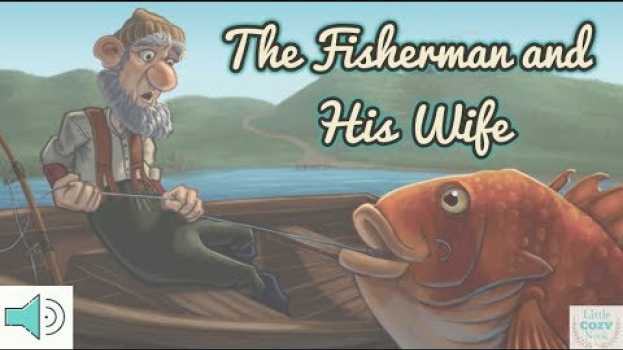 Video The Fisherman and His Wife Read Aloud for Children - Fables and Stories for Kids po polsku