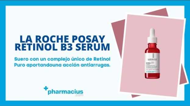 Видео LA ROCHE POSAY RETINOL B3 SERUM: ¿Cómo aplicar? Beneficios e indicaciones. на русском