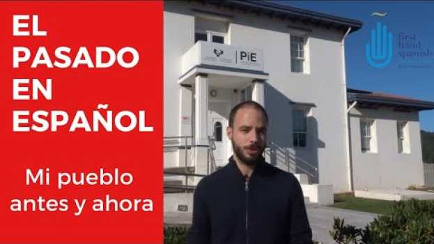 Video El pasado en español - mi pueblo antes y ahora em português