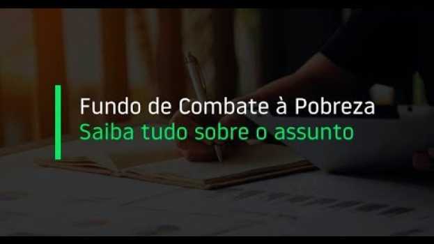 Video Fundo de Combate à Pobreza: Saiba tudo sobre o assunto en español