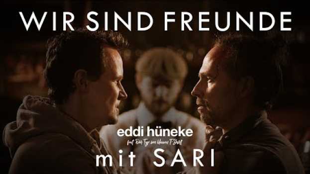 Video Wir sind Freunde | mit Sari | offizielles Musikvideo | Eddi Hüneke en español