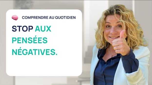 Video STOP AUX PENSÉES NÉGATIVES : LA MÉTHODE POUR POSITIVER AU QUOTIDIEN in English