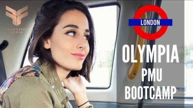 Video IL MIO VIAGGIO A LONDRA | Olympia PMU Bootcamp 2019 in English