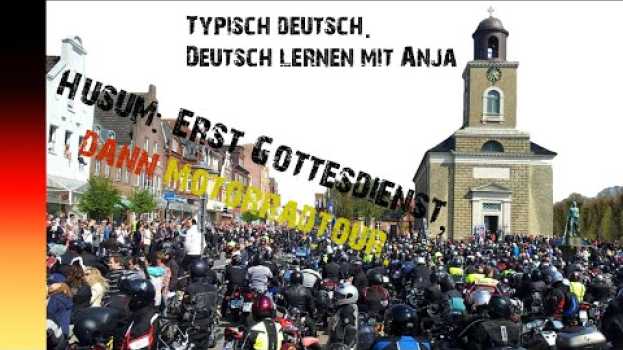 Video Husum: Erst Gottesdienst, dann Motorradtour | Deutsch lernen mit Anja (Untertitel)   türkçe