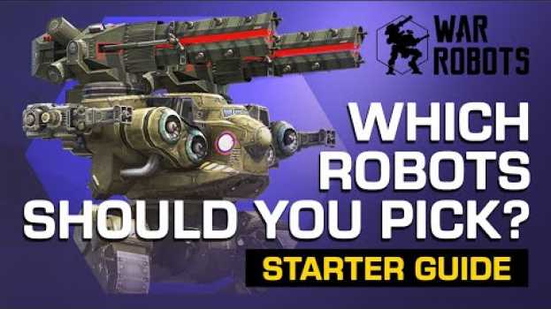 Video How to Pick Your First Robot | War Robots BEGINNER'S GUIDE #1 em português