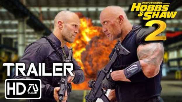 Video Fast & Furious Presents: Hobbs and Shaw 2 (2023) Trailer #3 Dwayne Johnson, Jason Statham (Fan Made) em português