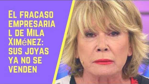 Video El fracaso empresarial de Mila Ximénez: sus joyas ya no se venden po polsku