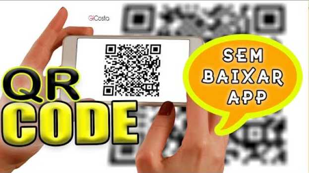Video COMO LER E USAR O QR CODE EM SEU CELULAR SEM BAIXAR APP - Gi Costa su italiano