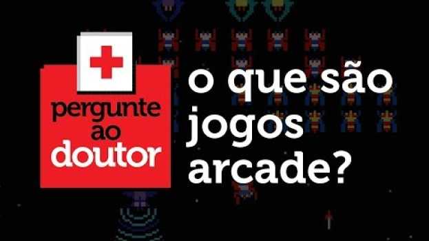 Video O que são jogos arcade? Por que os chamamos assim? in English