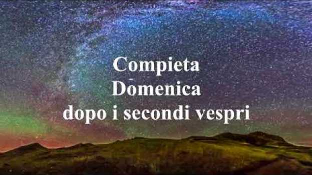 Video Compieta della Domenica auf Deutsch