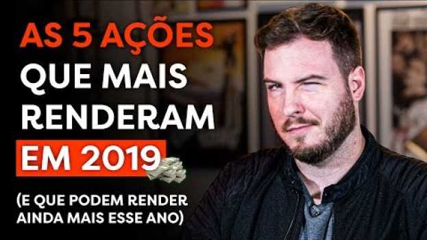 Видео TOP 5 AÇÕES DE 2019 | e que podem render mais até o final do ano! (que NINGUÉM tá de olho) на русском