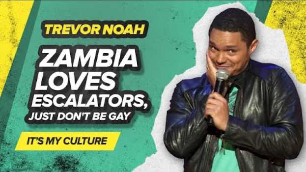 Video "Zambia loves escalators, just don't be gay" - TREVOR NOAH (It's My Culture) po polsku