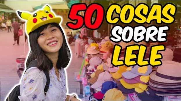 Video 50 COSAS SOBRE MI ESPOSA CHINA en español