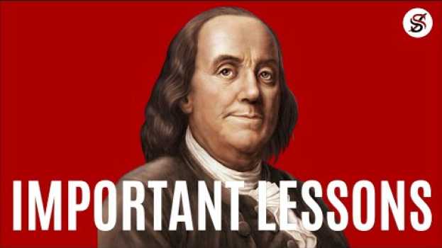 Video 5 Important Lessons Young People Should Learn From Benjamin Franklin en español