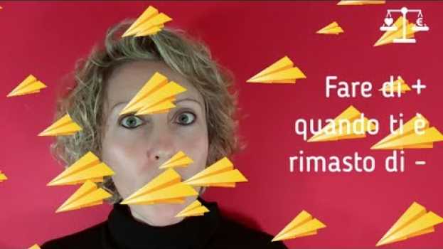 Video Fare di + quando proprio ne hai di - en français