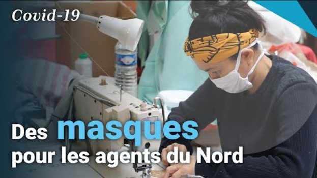 Video Tourcoing : cette PME qui fabrique des masques pour nos agents auf Deutsch