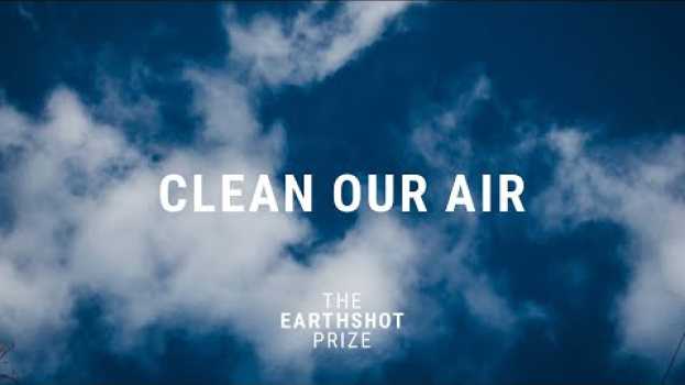 Video 💨 Let's choose to CLEAN OUR AIR em português