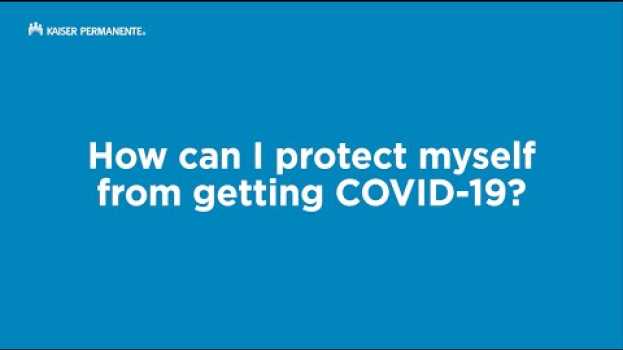 Video How Can I Protect Myself From Getting COVID-19? | Kaiser Permanente po polsku