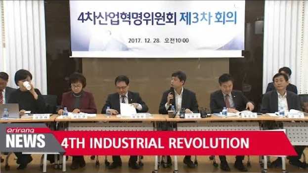 Video 4th Industrial Revolution Committee unveils detailed plans en français