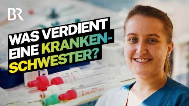 Видео Zu wenig Geld fürs Pflegen von Menschen? Das verdient eine Krankenschwester | Lohnt sich das? | BR на русском