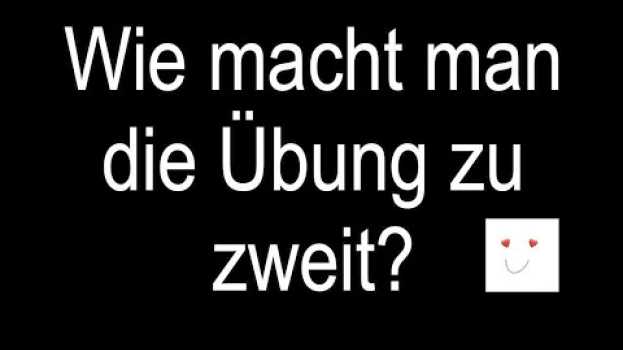 Video ? Wie macht man die Übung zu zweit? su italiano