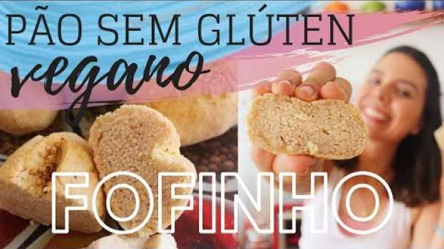 Video PÃO VEGANO E SEM GLÚTEN SUPER FOFINHO (TIPO PÃO FRANCÊS) - Blog Paveg auf Deutsch