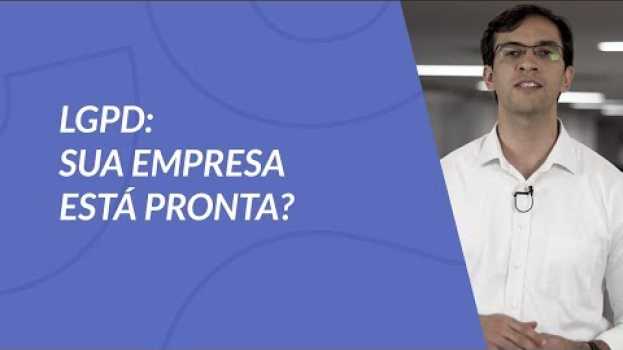 Video Resumo sobre a Lei Geral de Proteção de dados (LGPD): sua empresa está pronta? su italiano