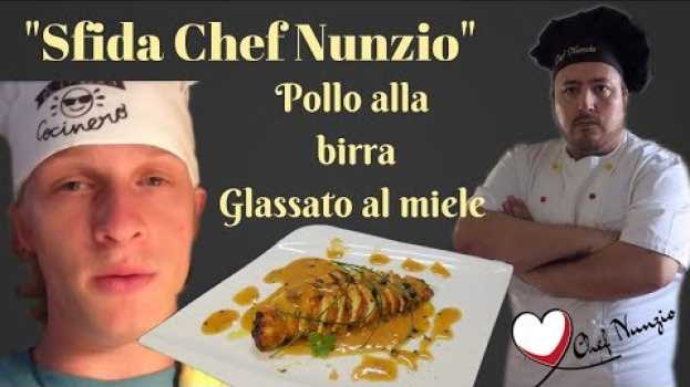 Video Ricetta pollo alla birra glassato al miele #sfidachefnunzio auf Deutsch