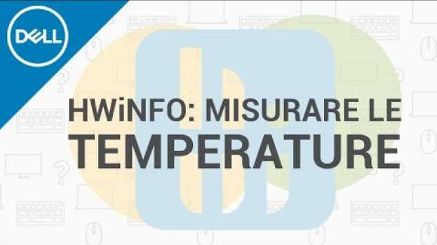 Video Come misurare le temperature di un computer con #HWINFO _ (Supporto Ufficiale Dell)   türkçe