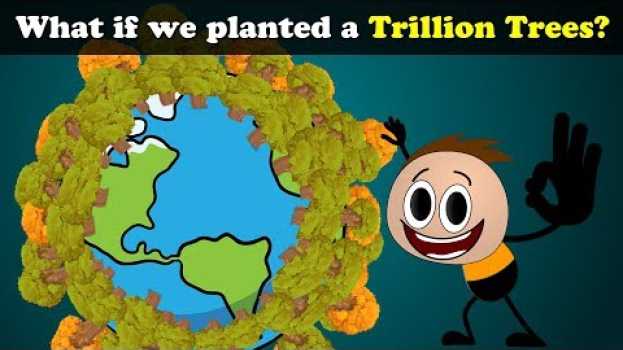 Video What if we planted a Trillion Trees? + more videos | #aumsum #kids #science #education #children en español