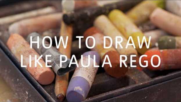 Video How to Draw Like Paula Rego | Tate   türkçe