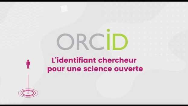 Video ORCID : l'identifiant chercheur pour une science ouverte | Research Identifier For Open Science po polsku