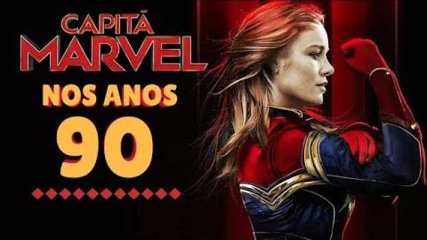 Video POR QUE O FILME DA CAPITÃ MARVEL VAI SE PASSAR NOS ANOS 90? - Jujuba ATÔMICA su italiano