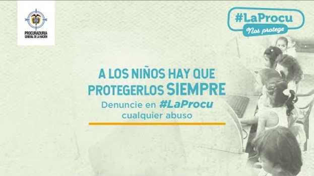 Video Para #LaProcu los derechos de los niños son prioridad in English