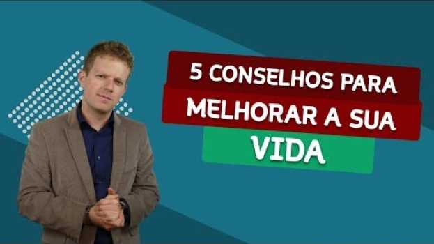 Video 5 CONSELHOS DE VIDA que eu GOSTARIA DE TER RECEBIDO aos 18 anos en español