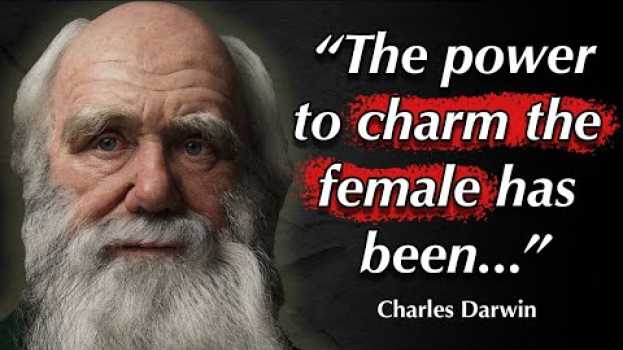 Video Charles Darwin Quotes that can inspire the evolution of our species to the next level su italiano