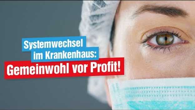 Video Systemwechsel im Krankenhaus: Gemeinwohl vor Profit! su italiano