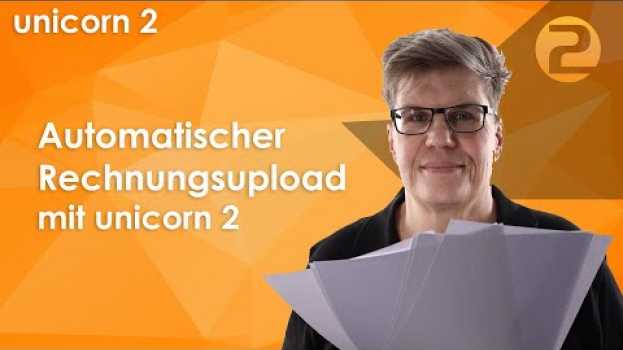 Video Automatischer Rechnungsupload - So kannst Du Rechnungen mit unicorn 2 zu den Marktplätzen hochladen en français