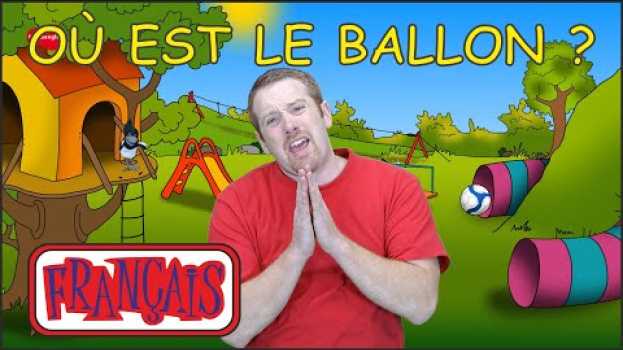 Video Où Est la Balle? | Chansons pour Enfants | Français avec Steve and Maggie Français po polsku